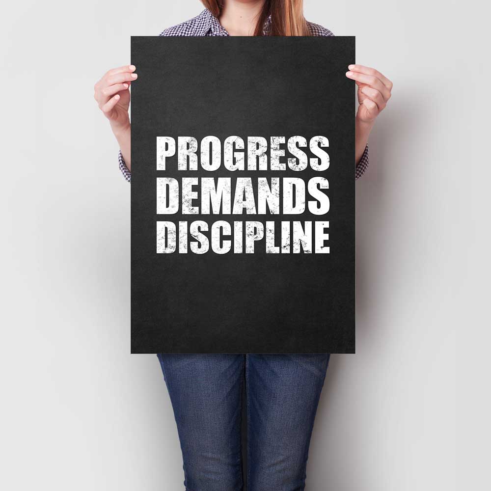 Progress Demands Discipline A2