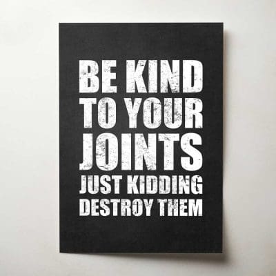Be Kind To Your Joints Just Kidding Destroy Them White Black Thumbnail