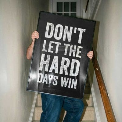 Don't Let The Hard Days Win Mockup