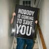 Nobody Is Coming To Save You Mockup