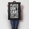 Plates Don’t Care About Your Feelings A1