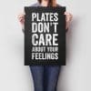 Plates Don’t Care About Your Feelings A2