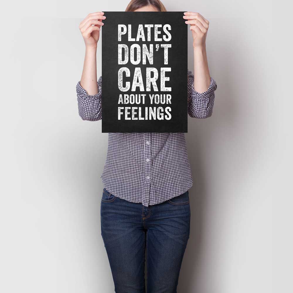Plates Don’t Care About Your Feelings A3